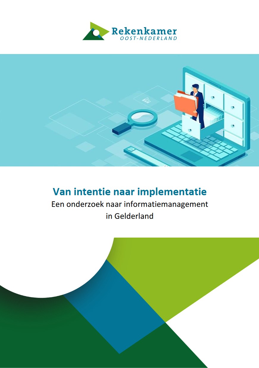 Voorblad Informatiemanagement Gelderland: Van intentie naar implementatie. Een onderzoek naar informatiemanagement in Gelderland.